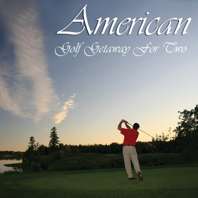 AMERICAN GOLF® Getaway - Choose from a selection of the most celebrated and award winning golf destinations in the world for to create your perfect golf experience.  To make it even better, we let you pick the date!  Includes deluxe accommodations for 2 and 2 rounds of premium resort golf.  Airfare not included.
